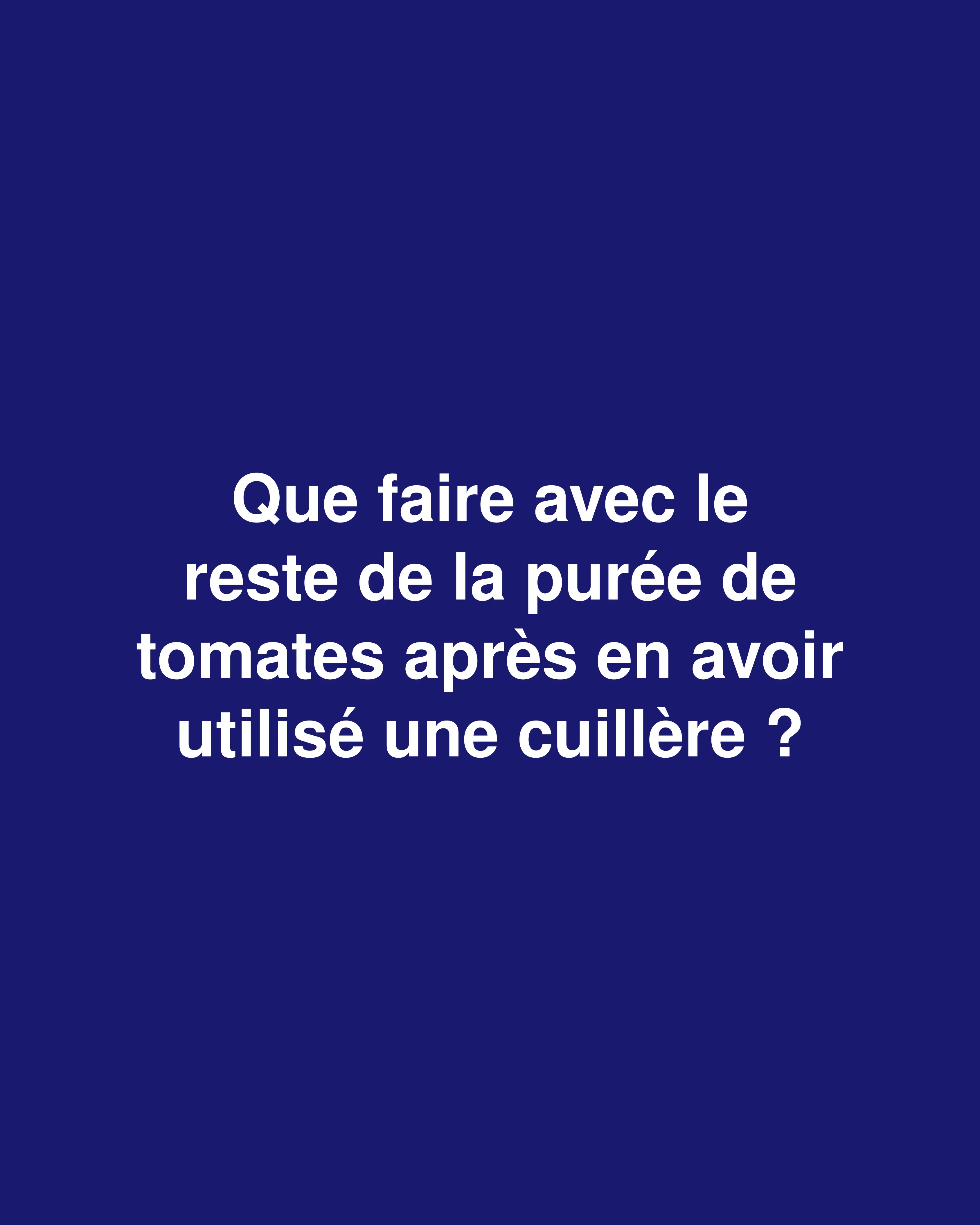 10 astuces ingénieuses pour utiliser le reste de concentré de tomates avant qu'il ne se gâte