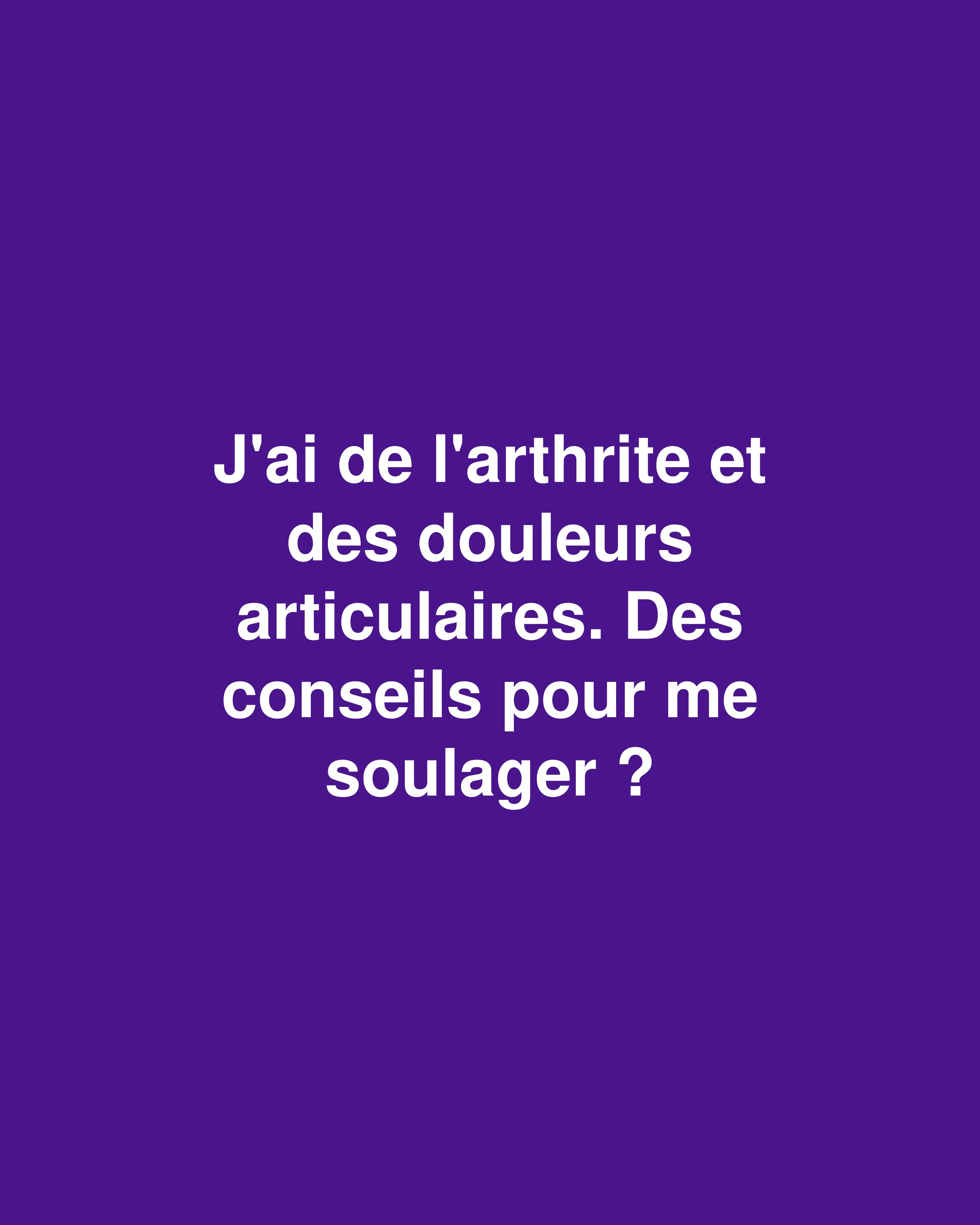 7 moyens naturels de soulager la douleur de l'arthrite sans médicaments