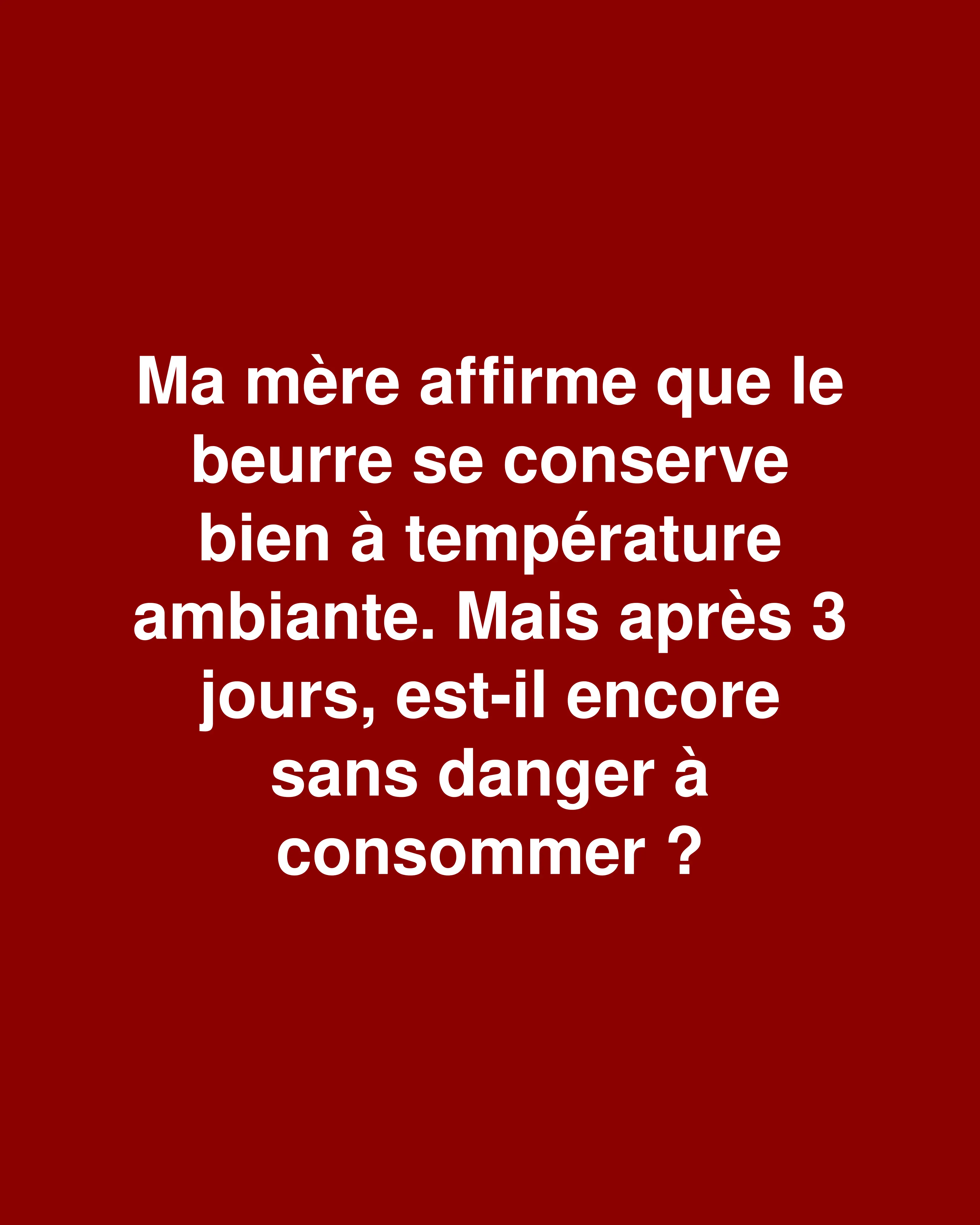 La vérité sur le beurre laissé à température ambiante : votre beurre de 3 jours est-il encore consommable ?