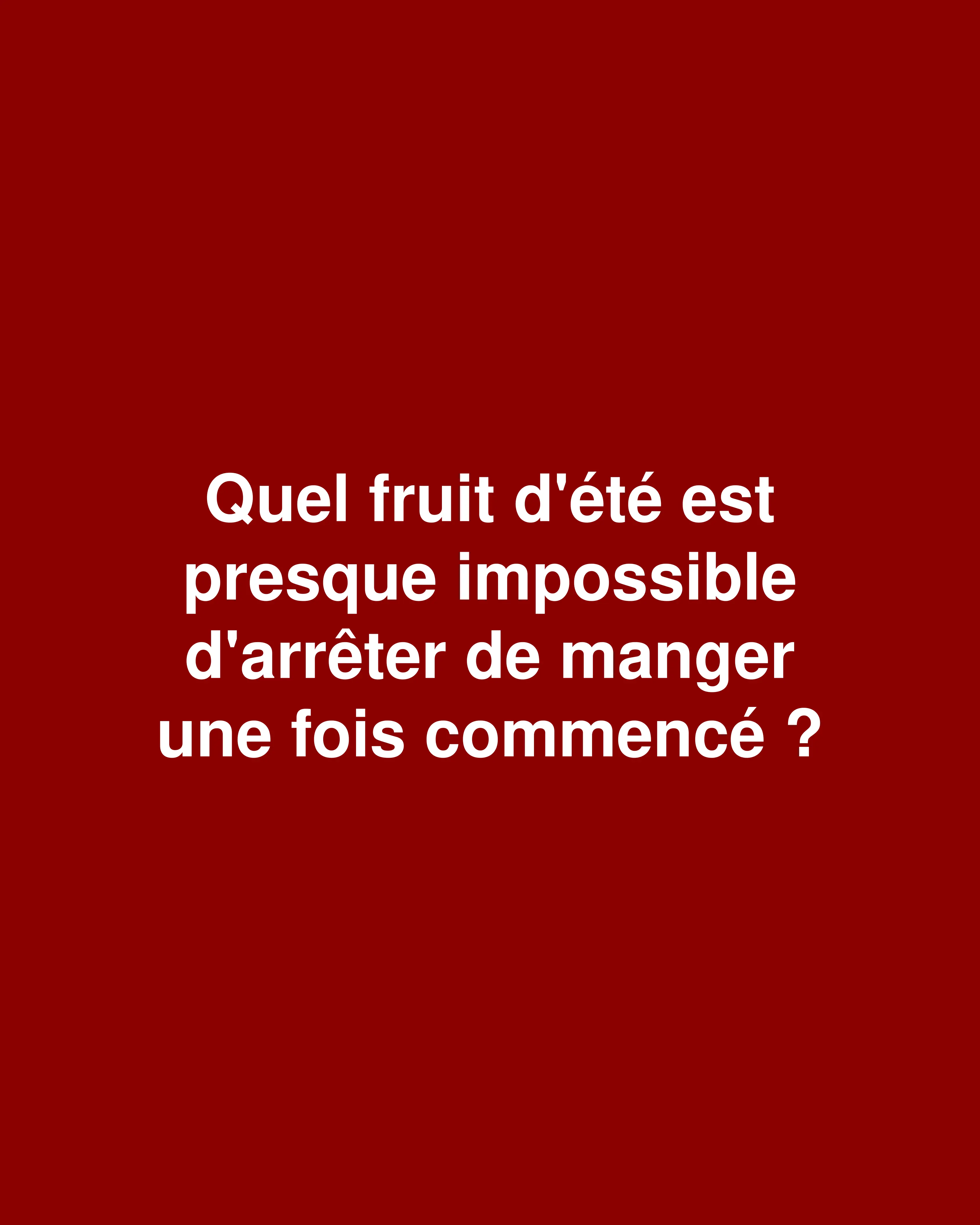 Pourquoi nous ne pouvons pas résister aux fruits d'été (et pourquoi c'est une bonne chose)