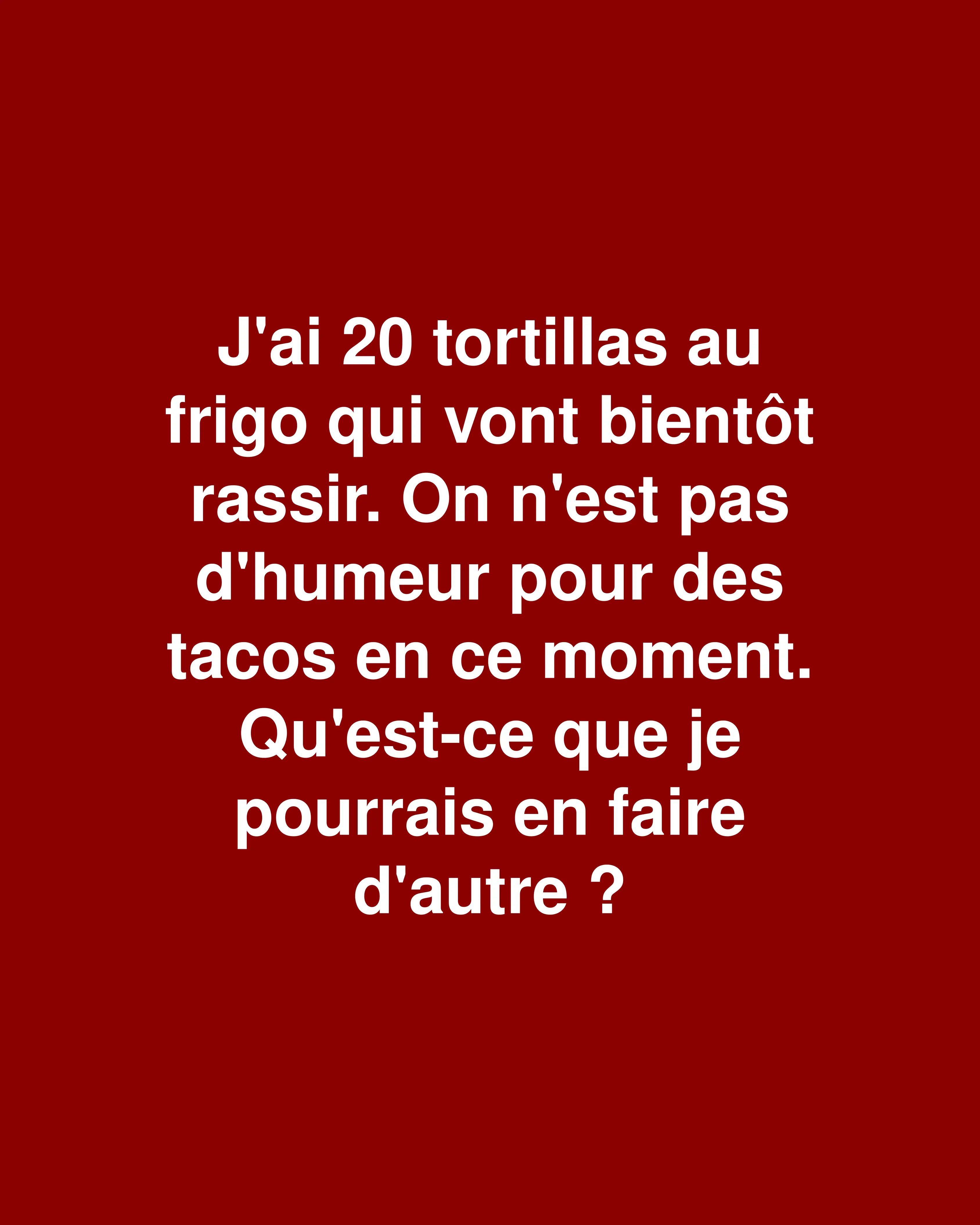 Ne jetez pas ces tortillas ! 10 façons délicieuses d'utiliser vos restes